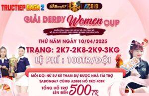 [Thông Báo] Giải Derby Women Cup CPC1 Ngày 10/4/2025